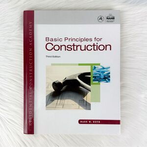 Residential Construction Academy Basic Principles for Construction Third Edition